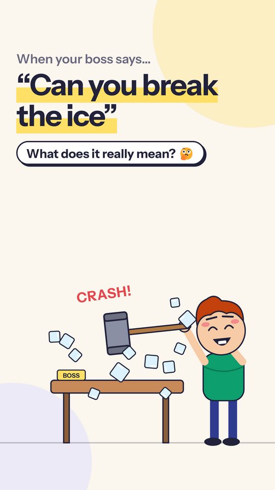 break the ice